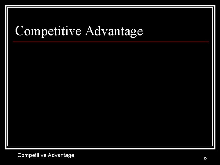 Competitive Advantage 10 