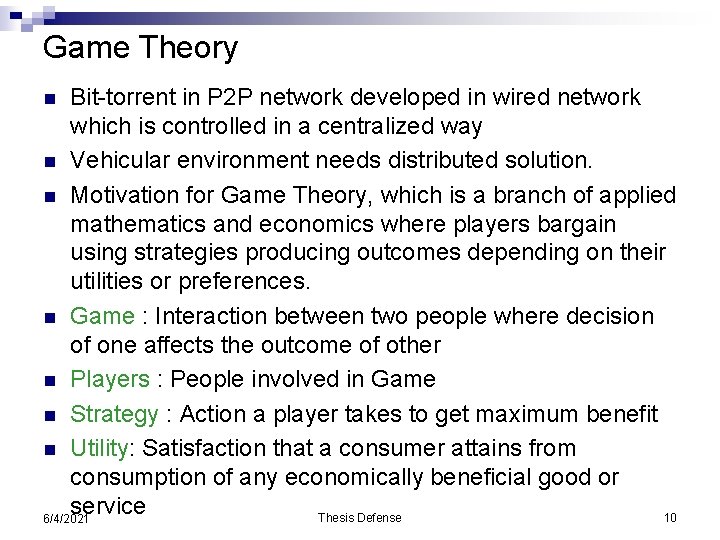 Game Theory Bit-torrent in P 2 P network developed in wired network which is