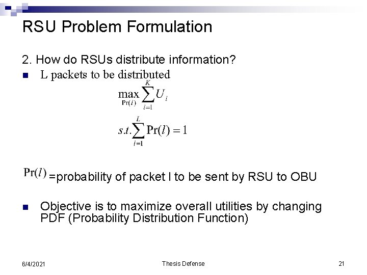 RSU Problem Formulation 2. How do RSUs distribute information? n L packets to be