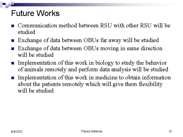 Future Works n n n Communication method between RSU with other RSU will be