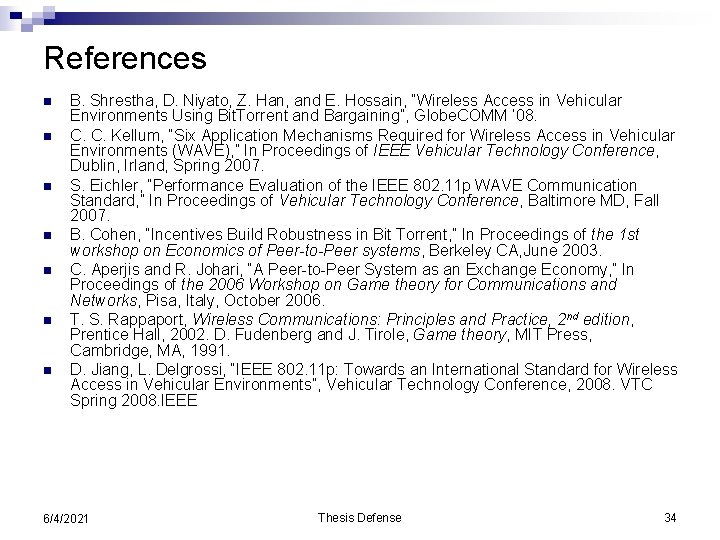 References n n n n B. Shrestha, D. Niyato, Z. Han, and E. Hossain,