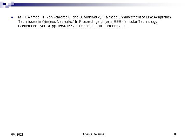 n M. H. Ahmed, H. Yanikomeroglu, and S. Mahmoud, ``Fairness Enhancement of Link Adaptation