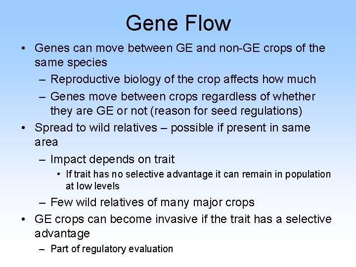 Gene Flow • Genes can move between GE and non-GE crops of the same