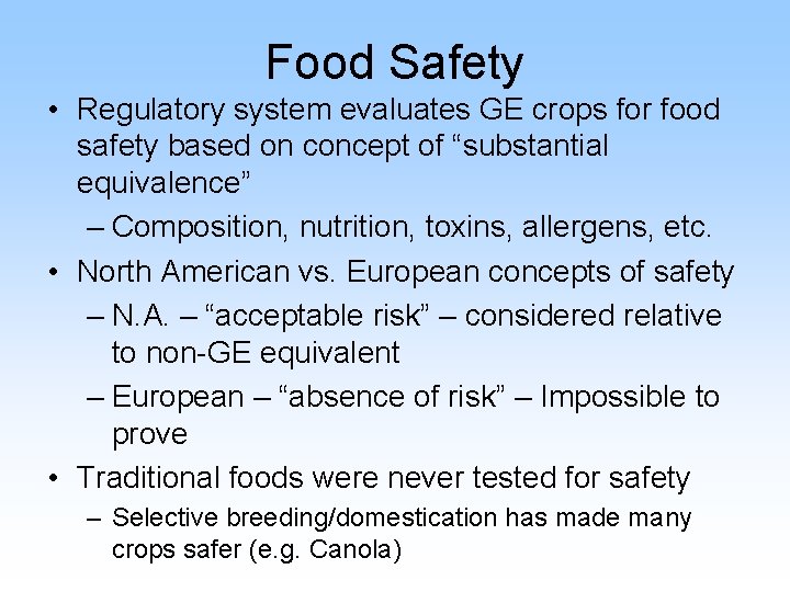 Food Safety • Regulatory system evaluates GE crops for food safety based on concept