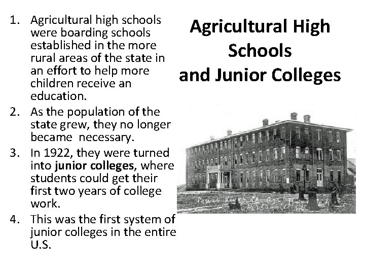 1. Agricultural high schools Agricultural High were boarding schools established in the more Schools