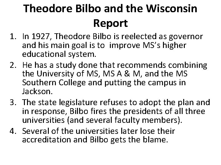 Theodore Bilbo and the Wisconsin Report 1. In 1927, Theodore Bilbo is reelected as