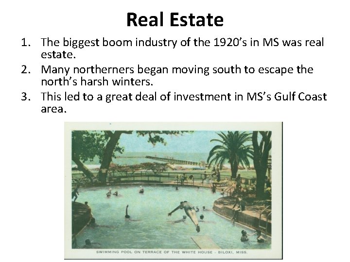 Real Estate 1. The biggest boom industry of the 1920’s in MS was real