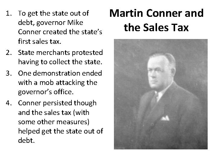 1. To get the state out of debt, governor Mike Conner created the state’s