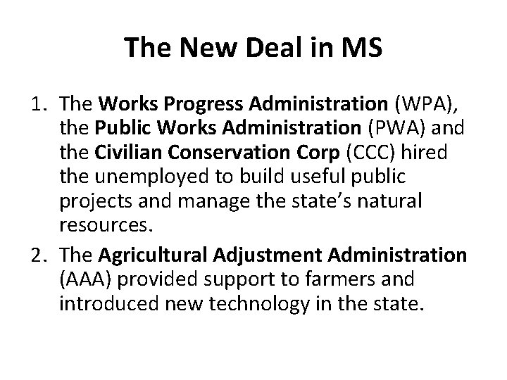 The New Deal in MS 1. The Works Progress Administration (WPA), the Public Works
