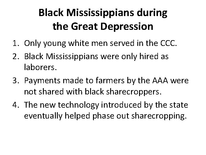 Black Mississippians during the Great Depression 1. Only young white men served in the