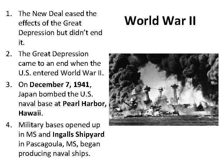 1. The New Deal eased the effects of the Great Depression but didn’t end