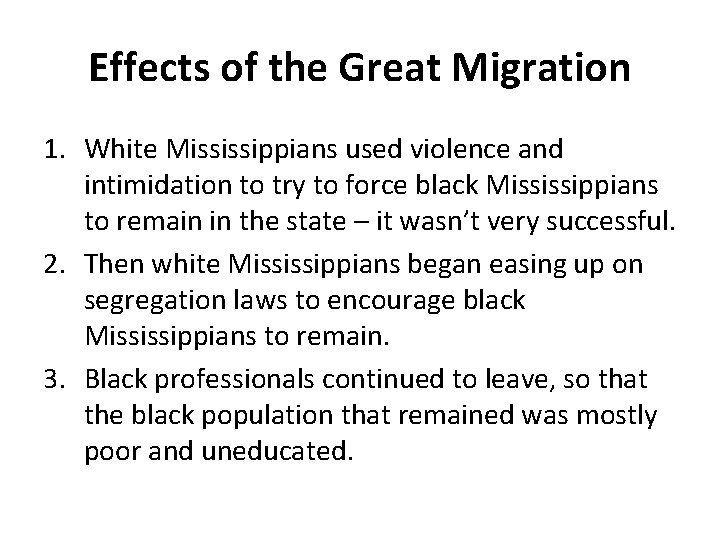 Effects of the Great Migration 1. White Mississippians used violence and intimidation to try