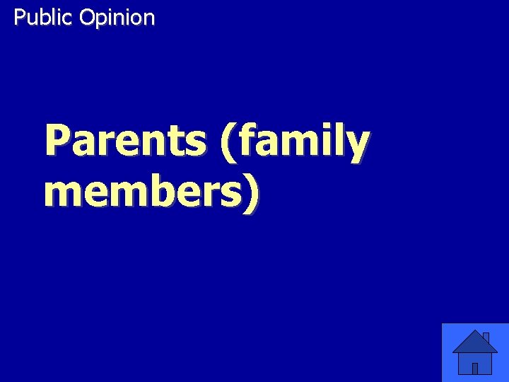 Public Opinion Parents (family members) 