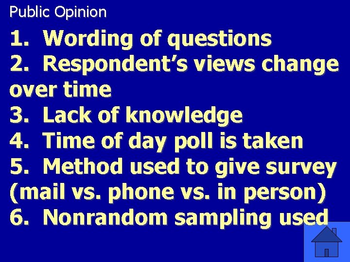 Public Opinion 1. Wording of questions 2. Respondent’s views change over time 3. Lack