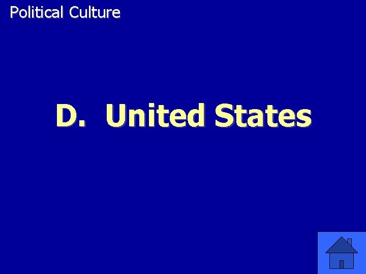 Political Culture D. United States 