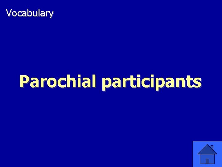 Vocabulary Parochial participants 