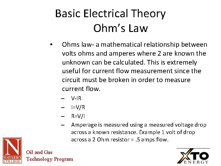 Basic Electrical Theory Ohm’s Law • Ohms law- a mathematical relationship between volts ohms