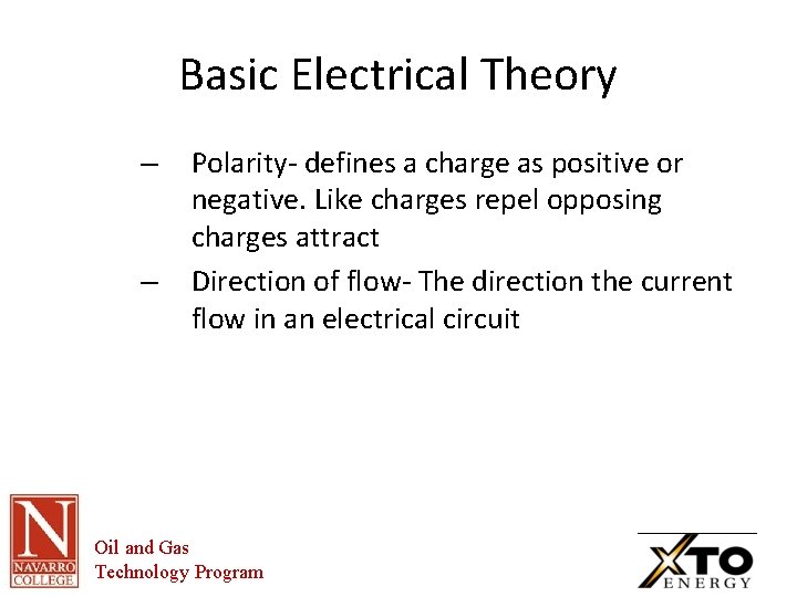 Basic Electrical Theory – – Polarity- defines a charge as positive or negative. Like