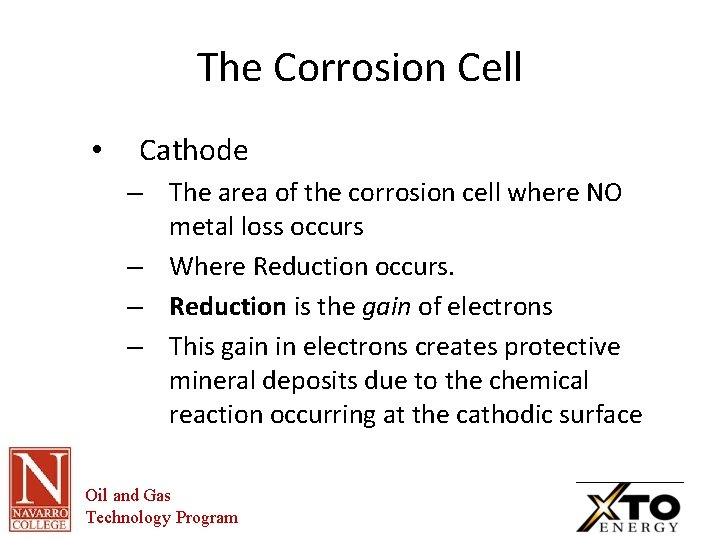 The Corrosion Cell • Cathode – The area of the corrosion cell where NO