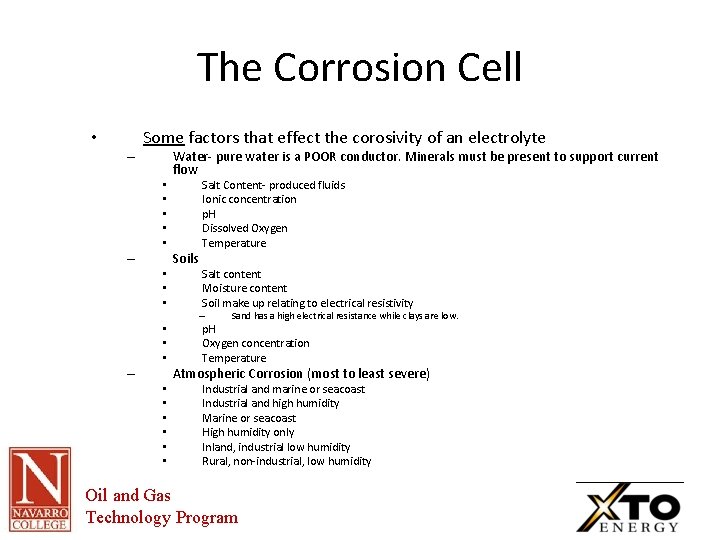 The Corrosion Cell • – Some factors that effect the corosivity of an electrolyte