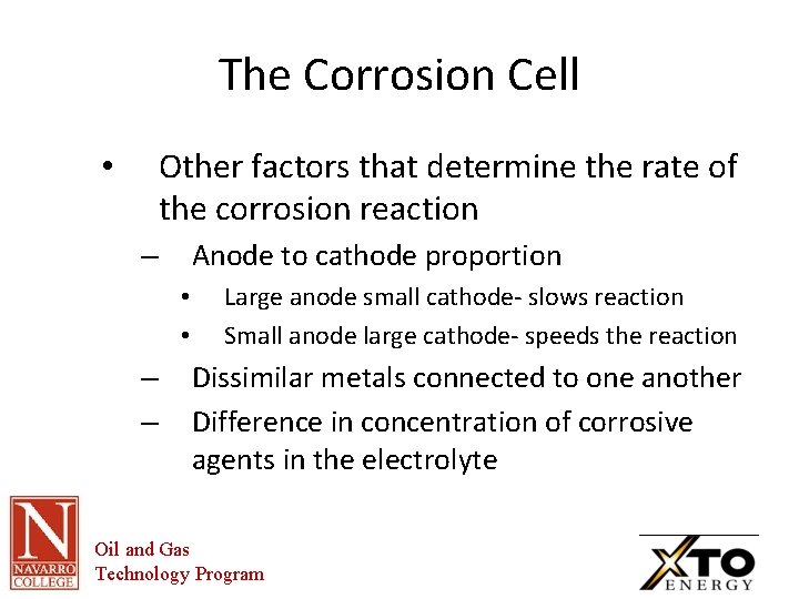 The Corrosion Cell Other factors that determine the rate of the corrosion reaction •