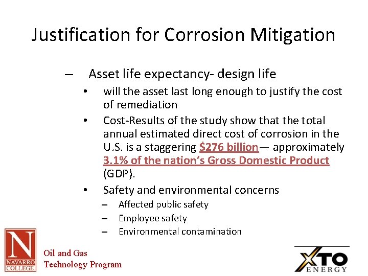 Justification for Corrosion Mitigation Asset life expectancy- design life – • • • will