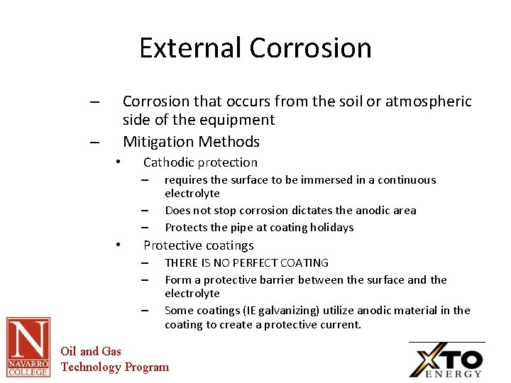 External Corrosion that occurs from the soil or atmospheric side of the equipment Mitigation