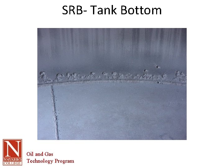 SRB- Tank Bottom Oil and Gas Technology Program 