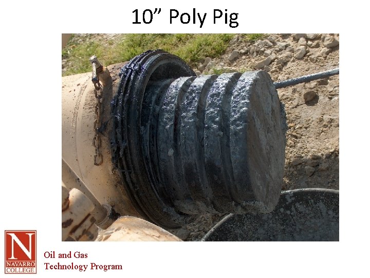 10” Poly Pig Oil and Gas Technology Program 