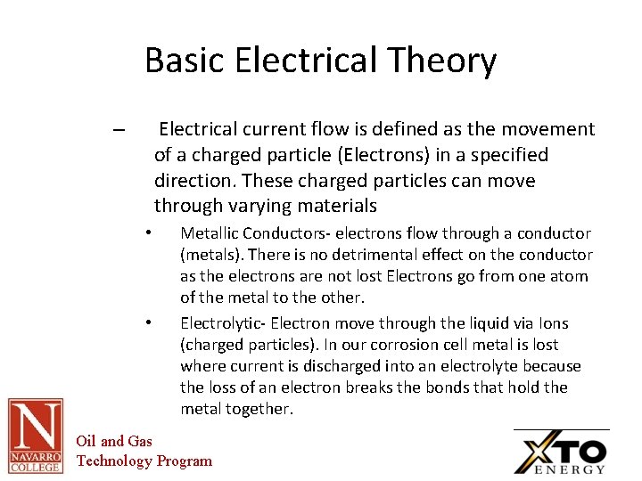 Basic Electrical Theory Electrical current flow is defined as the movement of a charged