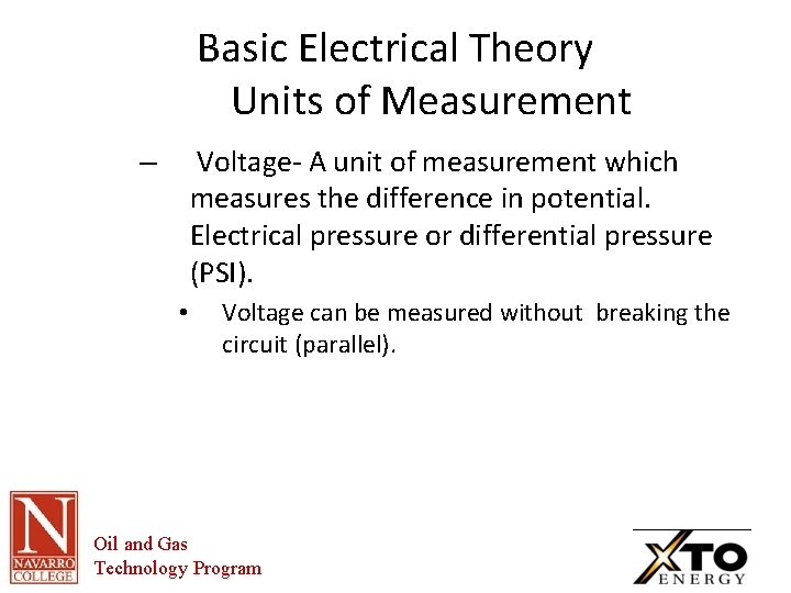 Basic Electrical Theory Units of Measurement Voltage- A unit of measurement which measures the