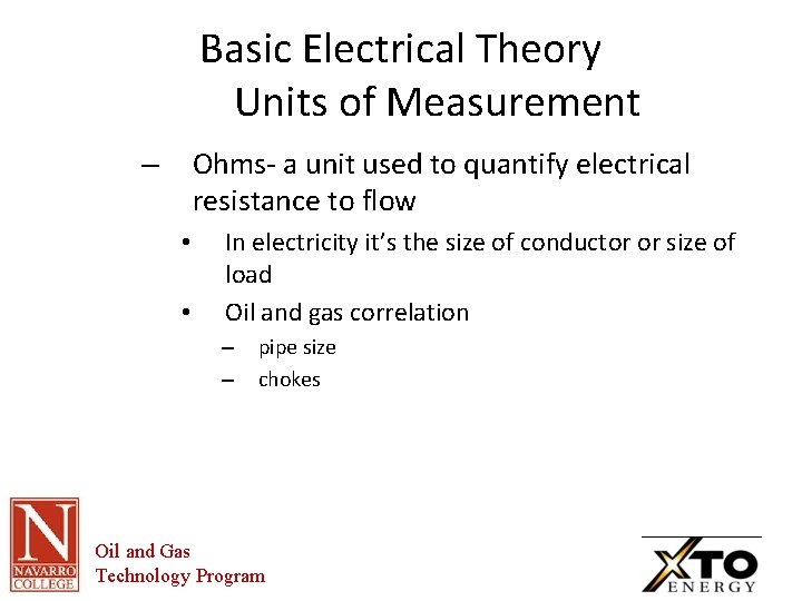 Basic Electrical Theory Units of Measurement Ohms- a unit used to quantify electrical resistance