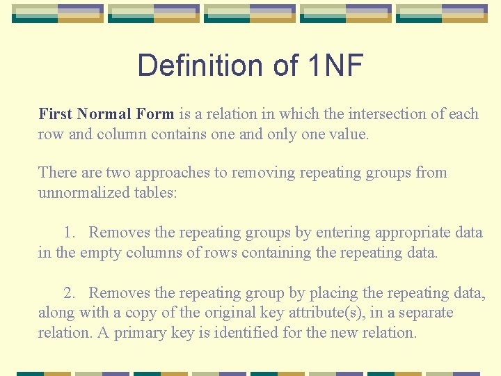 Definition of 1 NF First Normal Form is a relation in which the intersection