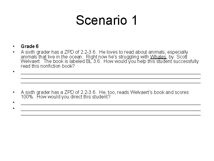 Scenario 1 • • • Grade 6 A sixth grader has a ZPD of