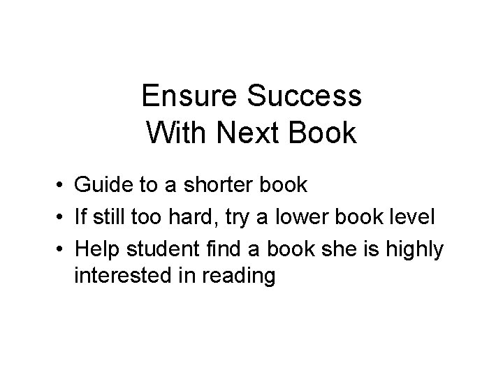 Ensure Success With Next Book • Guide to a shorter book • If still
