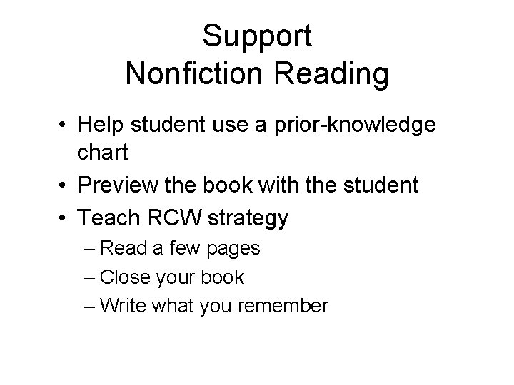 Support Nonfiction Reading • Help student use a prior-knowledge chart • Preview the book