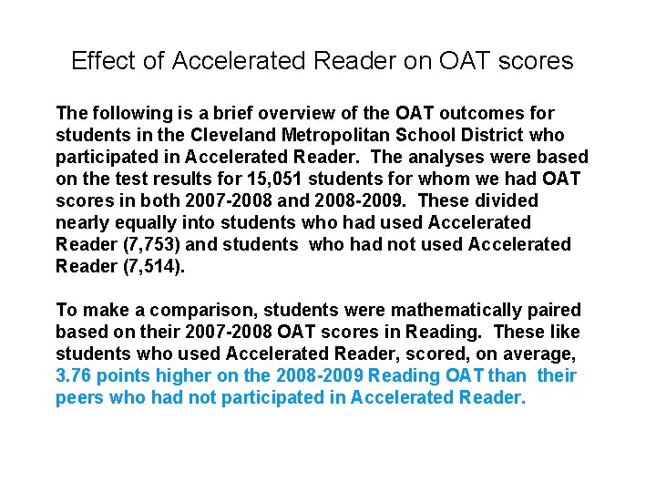 Effect of Accelerated Reader on OAT scores The following is a brief overview of