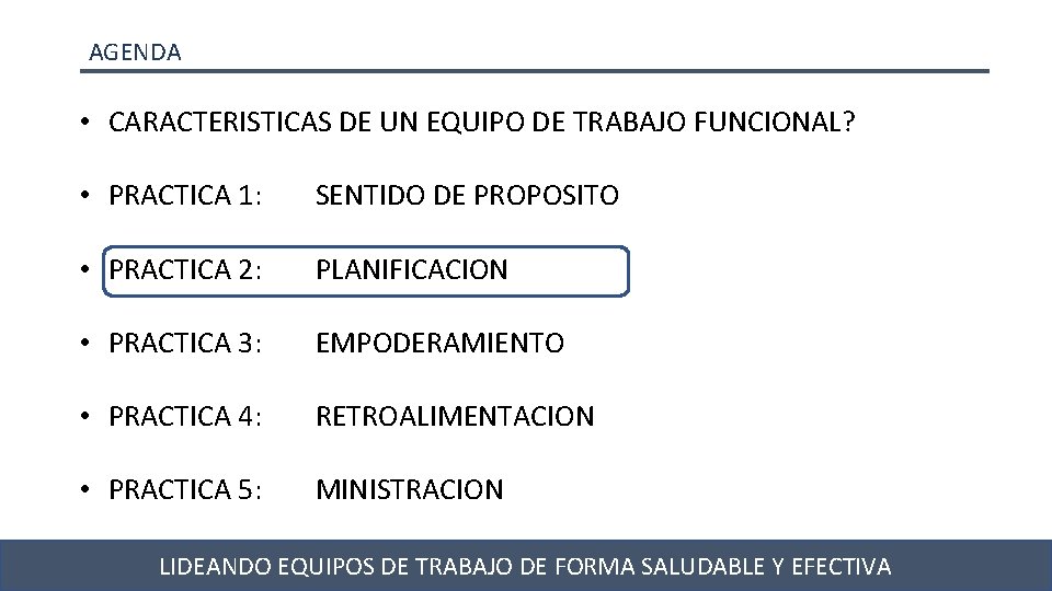 AGENDA • CARACTERISTICAS DE UN EQUIPO DE TRABAJO FUNCIONAL? • PRACTICA 1: SENTIDO DE