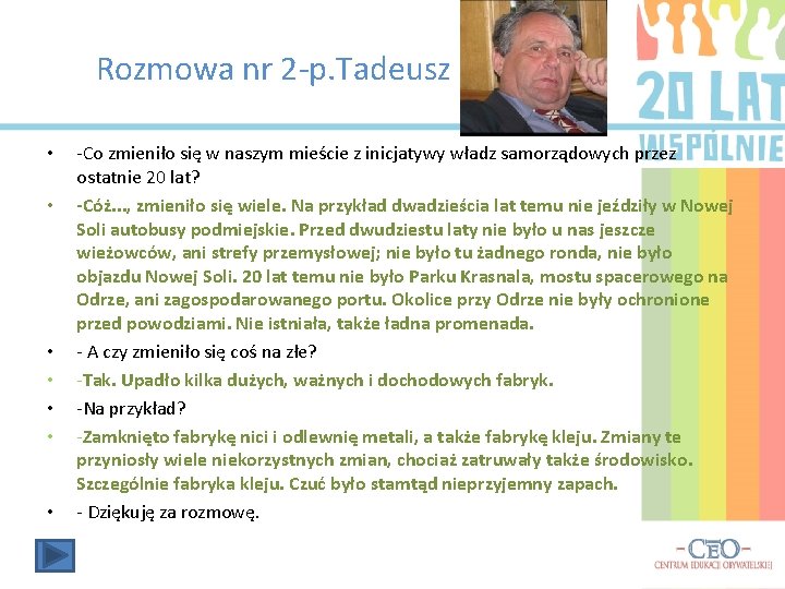 Rozmowa nr 2 -p. Tadeusz • • -Co zmieniło się w naszym mieście z