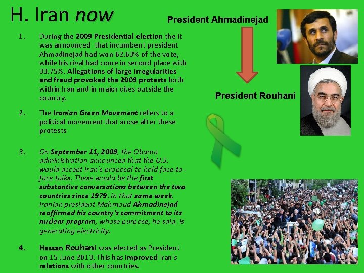 H. Iran now 1. President Ahmadinejad During the 2009 Presidential election the it was