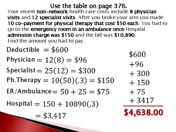 Use the table on page 376. Your recent non-network health care costs include 8