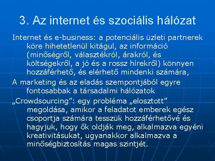 3. Az internet és szociális hálózat Internet és e-business: a potenciális üzleti partnerek köre