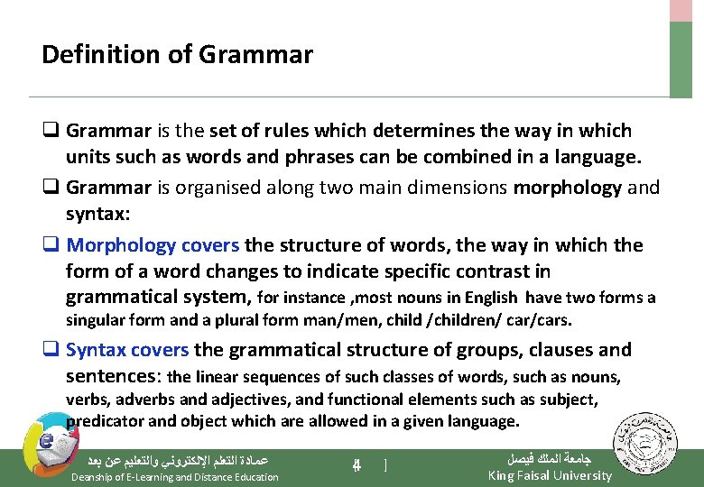 Definition of Grammar q Grammar is the set of rules which determines the way