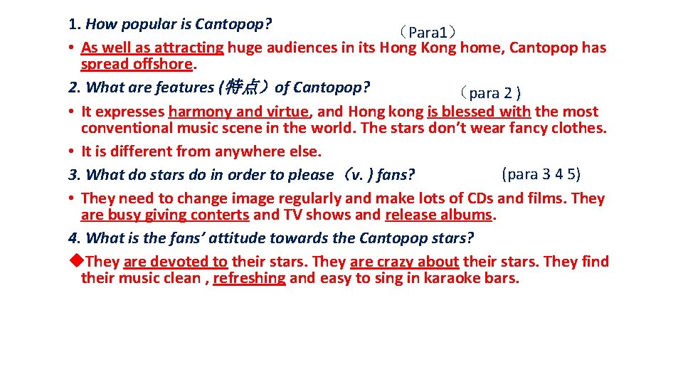 1. How popular is Cantopop? （Para 1） • As well as attracting huge audiences