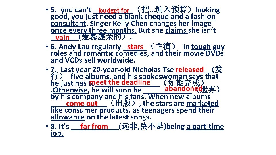  • 5. you can’t _____（把…编入预算）looking budget for good, you just need a blank