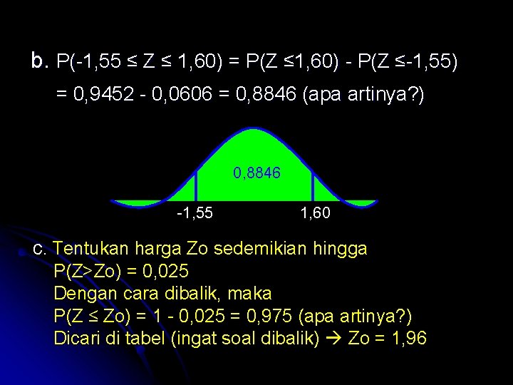 b. P(-1, 55 ≤ Z ≤ 1, 60) = P(Z ≤ 1, 60) -