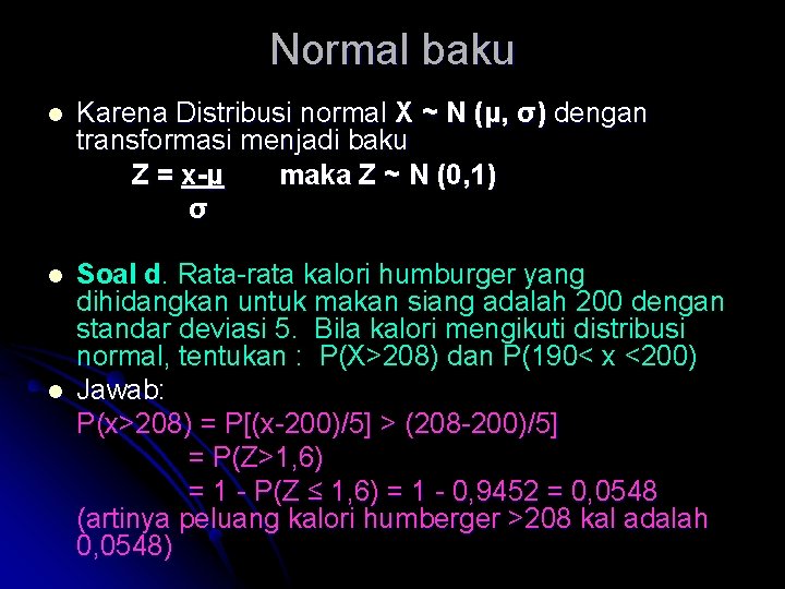 Normal baku l Karena Distribusi normal X ~ N (μ, σ) dengan transformasi menjadi