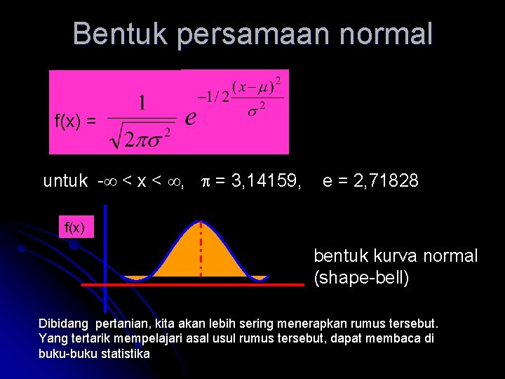 Bentuk persamaan normal f(x) = untuk - < x < , = 3, 14159,