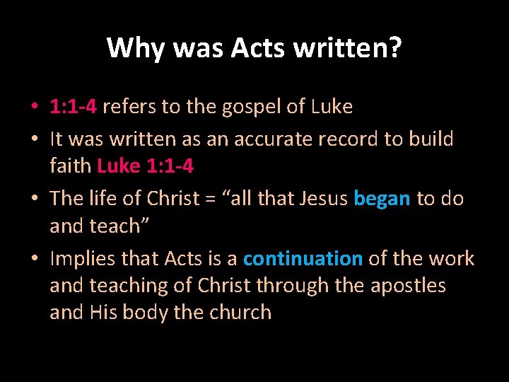 Why was Acts written? • 1: 1 -4 refers to the gospel of Luke