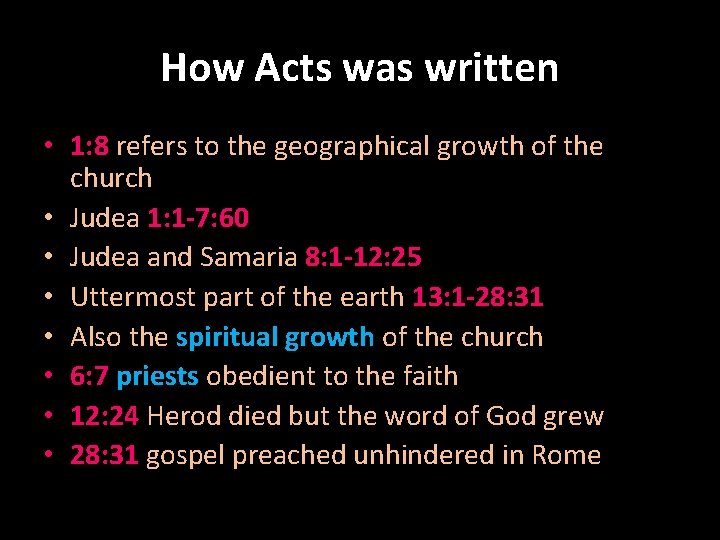 How Acts was written • 1: 8 refers to the geographical growth of the